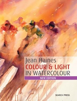 Colour & light in watercolour by Jean Haines