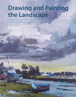 Drawing and painting the landscape by Philip Tyler