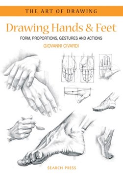 Drawing hands & feet by Giovanni Civardi