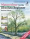 Watercolour for the absolute beginner by Matthew Palmer