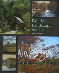 Painting landscapes in oils by Robert Brindley