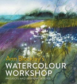 Ann Blockley's watercolour workshop by Ann Blockley