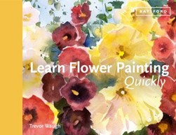 Learn flower painting quickly by Trevor Waugh