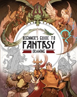 Beginner's guide to fantasy drawing by 