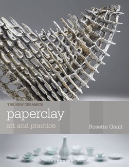 Paperclay by Rosette Gault