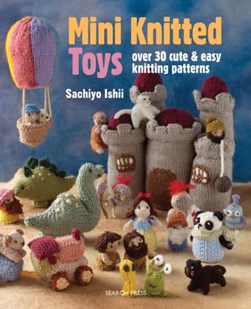 Mini knitted toys by Sachiyo Ishii