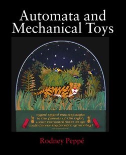 Automata and mechanical toys by Rodney Peppé