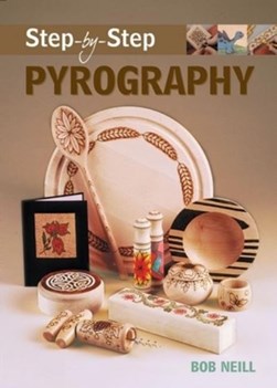 Step-by-step pyrography by Bob Neill