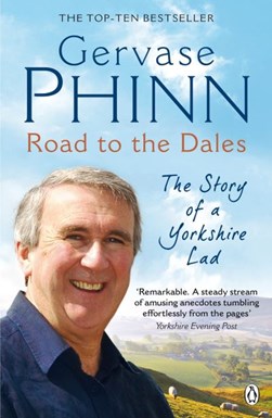 Road to the Dales by Gervase Phinn