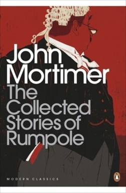 Collected Stories Of Rumpole (Penguin Mode by John Mortimer