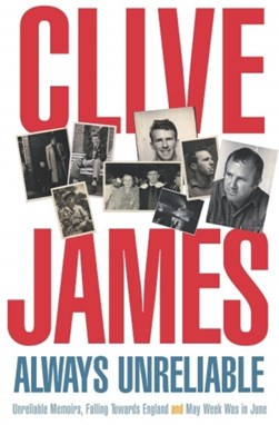 Always unreliable by Clive James