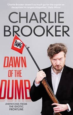 Dawn of the Dumb by Charlie Brooker