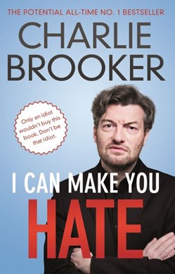 I Can Make You Hate P/B by Charlie Brooker