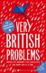 Very British problems by Rob Temple