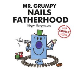Mr. Grumpy nails fatherhood by Sarah Daykin