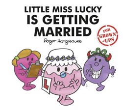 Little Miss Lucky is getting married by Sarah Daykin