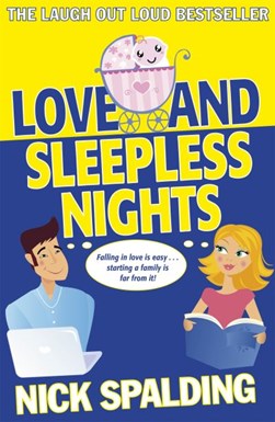 Love ... and sleepless nights by Nick Spalding