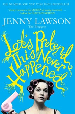 Lets Pretend This Never Happened  P/B by Jenny Lawson