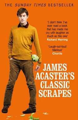James Acaster's classic scrapes by James Acaster