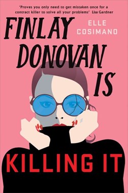Finlay Donovan is killing it by Elle Cosimano