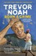 Born A Crime P/B by Trevor Noah