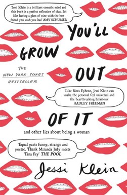 You'll grow out of it by Jessi Klein