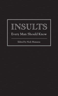 Insults Every Man Should Know H/B by Nick Mamatas