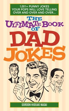The ultimate book of dad jokes by Gordon Hideaki Nagai