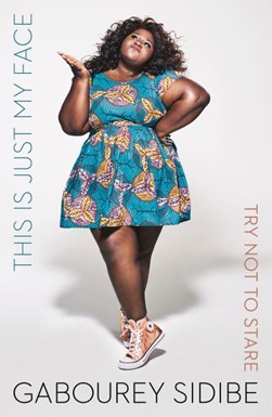 This is just my face by Gabourey Sidibe