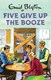 Five give up the booze by Bruno Vincent