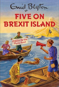 Five On Brexit Island H/B by Bruno Vincent
