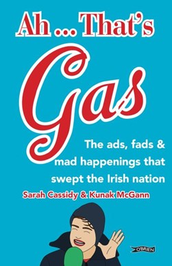 Ah...that's gas! by Sarah Cassidy