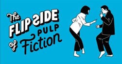 The flip side of Pulp fiction by Laurène Boglio