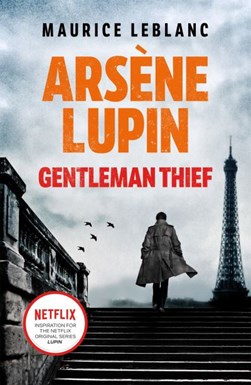 Arsene Lupin Gentleman-Thief P/B by Maurice Leblanc