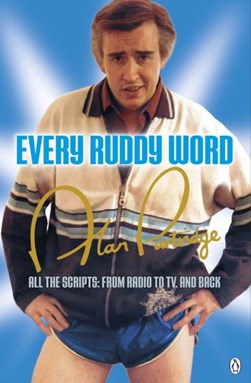 Alan partridge - every ruddy word by Steve Coogan