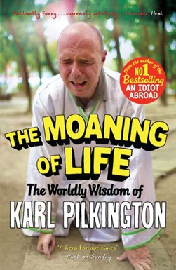 Moaning Of Life P/B by Karl Pilkington