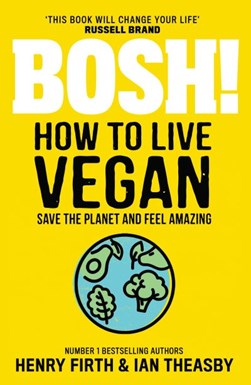 Bosh How To Live Vegan P/B by Henry Firth