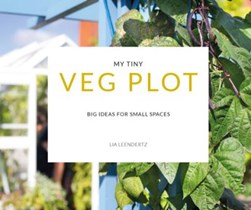My tiny veg plot by Lia Leendertz