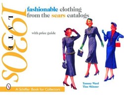 Fashionable clothing from the Sears catalogs by Tammy Ward