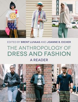 The anthropology of dress and fashion by Brent Adam Luvaas