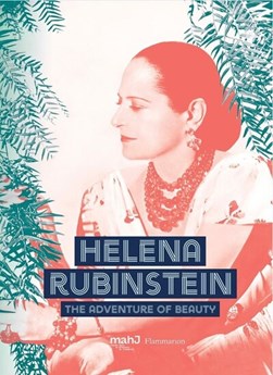 Helena Rubinstein: The Adventure of Beauty by Michèle Fitoussi