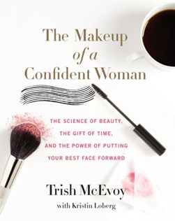 The makeup of a confident woman by Trish McEvoy