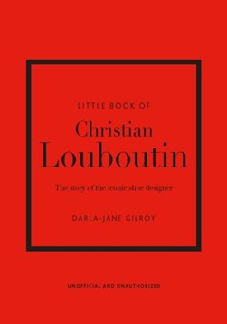 Little book of Christian Louboutin by Darla-Jane Gilroy