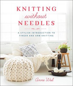 Knitting without needles by Anne Weil