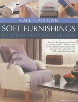 Make your own soft furnishings by Dorothy Wood