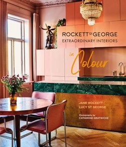 Rockett St George extraordinary interiors in colour by Jane Rockett