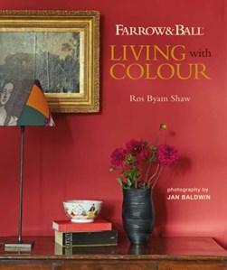 Farrow & Ball Living With Colour H/B by Ros Byam Shaw