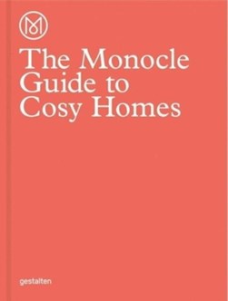 The Monocle guide to cosy homes by Tom Morris