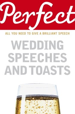 Perfect wedding speeches and toasts by George W. Davidson