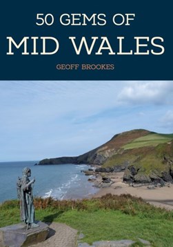 50 gems of Mid Wales by Geoff Brookes
